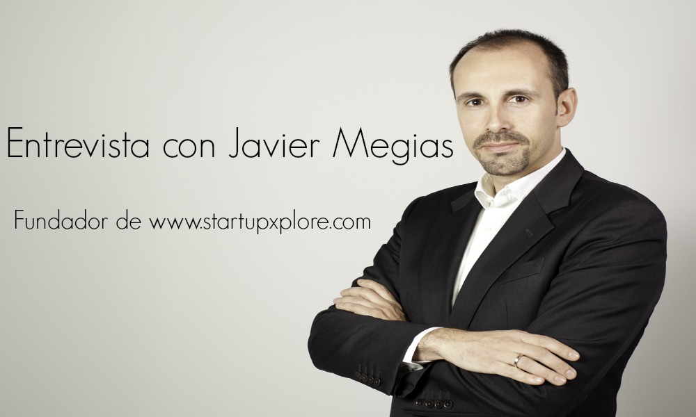Entrevista con Javier Megias creador de Startupxplore